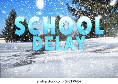 Text SCHOOL DELAY On Winter Nature Background