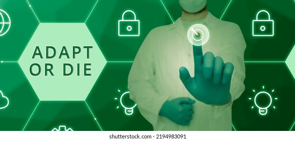 Text Showing Inspiration Adapt Or Die. Conceptual Photo Be Flexible To Changes To Continue Operating Your Business Doctor Pointing With One Finger On Sign And Presenting Crutial Ideas.