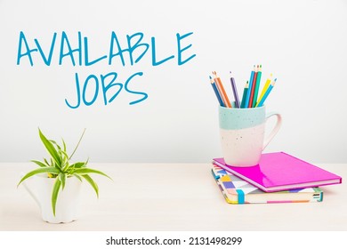 Text Showing Inspiration Available Jobs. Business Overview A Job That Is Available For Someone To Start Doing Vacancy Tidy Workspace Setup, Writing Desk Tools Equipment, Smart Office