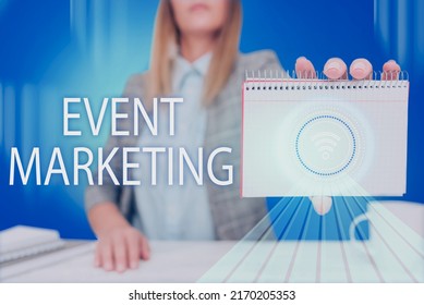 Text Showing Inspiration Event Marketing. Business Concept Describes Process Of Developing Display To Promote Product Lady Pressing Screen Of Mobile Phone Showing The Futuristic Technology