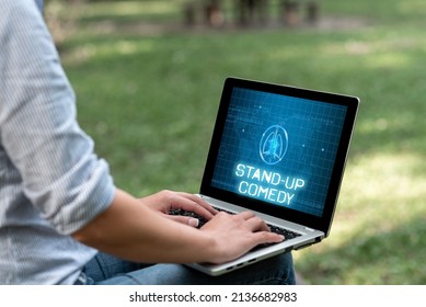 Text Showing Inspiration Stand Up Comedy. Internet Concept Comedian Performing Speaking In Front Of Live Audience Woman Sitting With Latop Alone In The Park Accomplishing Remote Jobs.