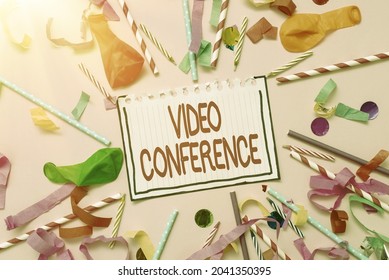 Text Showing Inspiration Video Conference. Business Concept Showing In Remote Places Hold Facetoface Meetings Colorful Party Collections Flashy Celebration Stuff Birthday Festival Kit