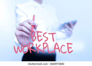 Text Sign Showing Best Workplace. Conceptual Photo Ideal Company To Work With High Compensation Stress Free Presenting New Technology Ideas Discussing Technological Improvement