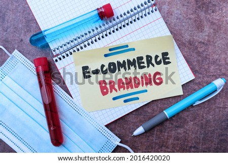 Text sign showing E Commerce Branding. Conceptual photo establish an image of your company in customers eyes Writing Prescription Medicine Laboratory Testing And Analyzing Infections