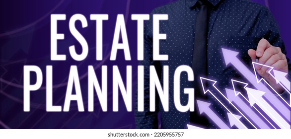 Text Sign Showing Estate PlanningThe Management And Disposal Of That Person's Estate. Business Concept The Management And Disposal Of That Person S Is Estate