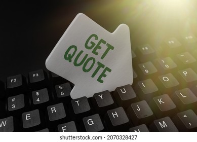 Text sign showing Get Quote. Concept meaning the most recent price to which a buyer and seller agreed Abstract Typing Online Invitation Letters, Fixing Word Processing Program - Shutterstock ID 2070328427