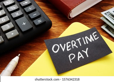 Text Sign Showing Hand Written Words Overtime Pay