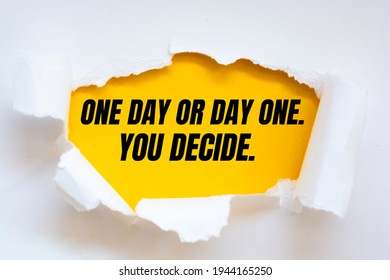 Text Sign Showing One Day Or Day One. You Decide.