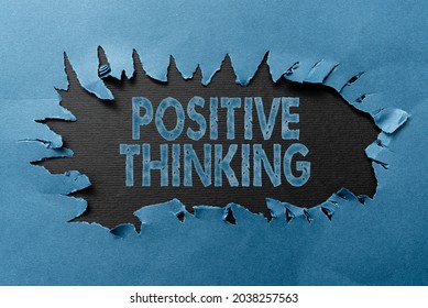 Text Sign Showing Positive Thinking. Conceptual Photo Mental Attitude In Wich You Expect Favorable Results Thinking New Writing Concepts, Breaking Through Writers Block