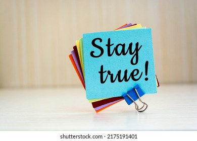 Text Sign Showing Stay True.