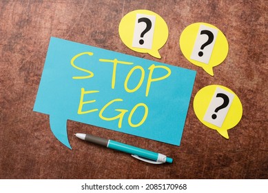 Text sign showing Stop Ego. Word Written on Control your obsession about a decision or an event or anything Questioning Uncertain Thoughts, Discussing Unresolve Problems