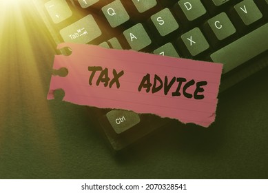 Text Sign Showing Tax Advice. Business Showcase Tax Agent Service With Advanced Training And Knowledge Of Tax Law Typing Advance Lesson And Lecture Plans, Typewriting New Article Pages