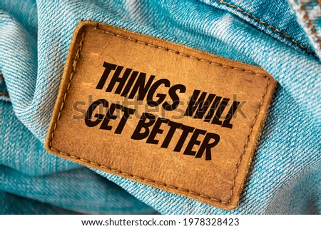 Text sign showing Things Will Get Better Stock photo © 