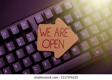 Text Sign Showing We Are Open. Business Idea No Enclosing Or Confining Barrier, Accessible On All Sides Typing New Edition Of Informational Ebook, Creating Fresh Website Content