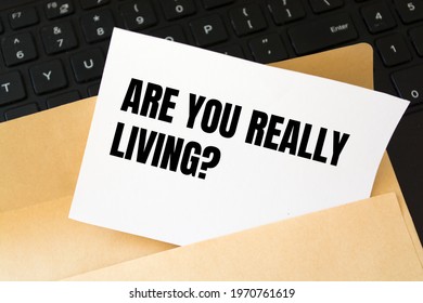 Text Sign Showing Are You Really Living?