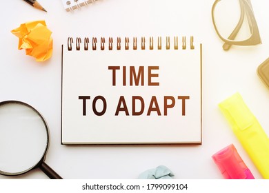 Text - Time To Adapt. Concept Meaning Moment To Adjust Oneself To Changes.