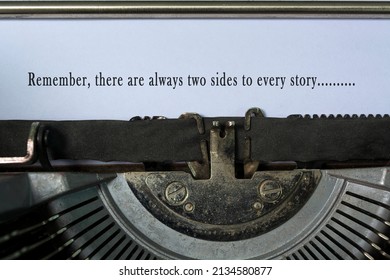 Text Typed On An Old Classic Typewriter - Remember, There Are Always Two Sides To Every Story. The Truth Always Prevails.