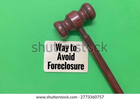The text "Way to Avoid Foreclosure" highlights options for homeowners facing difficulty making mortgage payments. Loan Modification: Restructuring the loan terms with the lender to make payments more manageable.