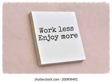Text work less enjoy more on the short note texture background