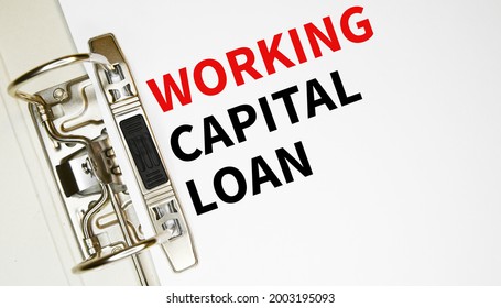 Text WORKING CAPITAL LOAN On A Paper In A Binder