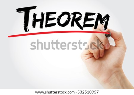 Theorem is a statement that has been proven to be true based on a set of axioms, definitions, and previously established propositions or theorems, text concept with marker