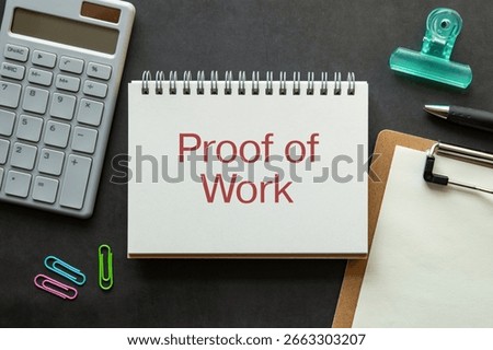 There is notebook with the word Proof of Work. It is as an eye-catching image.