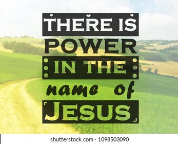 'There is power in the name of Jesus' quote with Italian countryside as background
