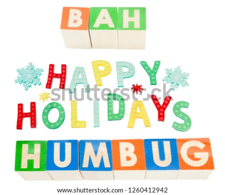 There are two ways of looking at the holidays. It's either happy or humbug.