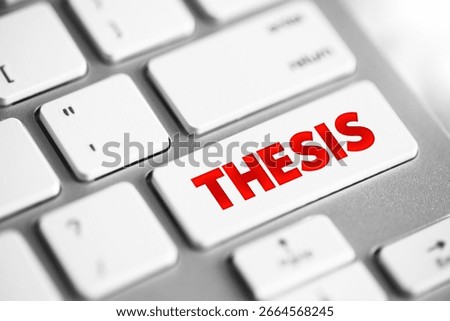 Thesis - type of research paper based on your original research, text concept button on keyboard