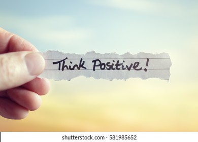 Think Positive Message Concept For Optimistic Thinking And Self Belief