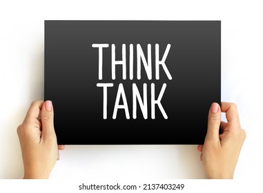Think tank - research institute that performs research and advocacy concerning topics, text on card