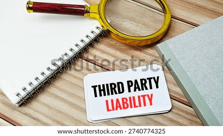 Third Party Liability concept representing legal responsibility, insurance coverage, risk management, financial protection, claims handling and corporate accountability. 