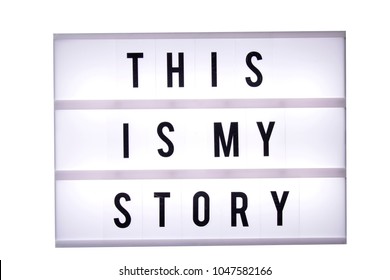 This Is My Story Text In A Light Box. Box Isolated Over White Background. A Sign With A Message
