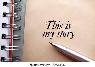 This Is My Story Text Write On Paper As Background With Pen And Book