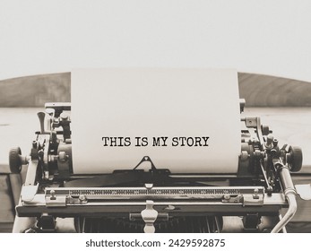 This is my story words typed on a vintage typewriter in black and white