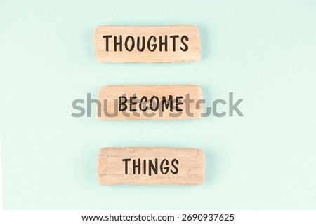 Thoughts become things, positive thinking and motivation concept, belief in a vision, manifestation of a wish into reality