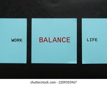 Three Blue Notes On Black Background With Text Written WORK LIFE And BALANCE In The Middle, Mean Equally Prioritizing Work And Personal Life To Maintain Both Professional And Personal Life Efficiently