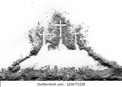 Three Cross On Golgota Hill Drawing Made Of Ash Or Dust As Christian Religion, God Sacrifice, Good Friday, Ash Wednesday, Easter, Jesus Christ Or Lent Concept