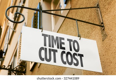 Time To Cut Cost Sign In A Conceptual Image