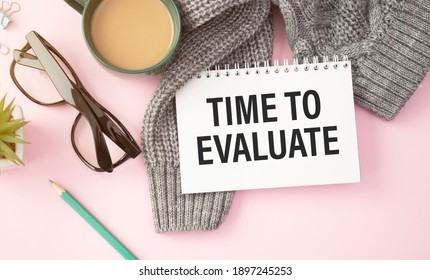 Time To Evaluate. Concept for analyzing results for business, career, social achievements and survey