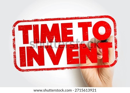 TIME TO INVENT bold rectangular stamp graphic with distressed red lettering and a hand holding a marker behind it, ideal for innovation messaging, creative campaigns, R and D themes, entrepreneurship, and invention-focused content