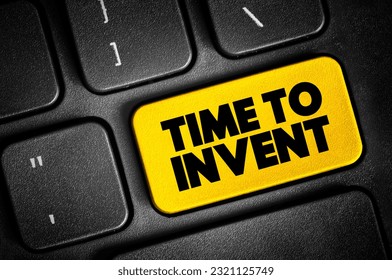 Time To Invent text button on keyboard, concept background