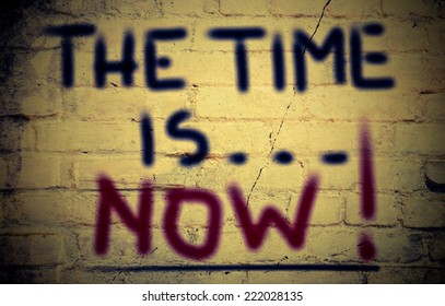 The Time Is Now Concept