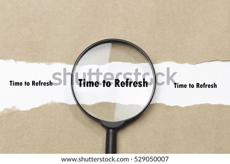 TIME TO REFRESH message written under torn paper.