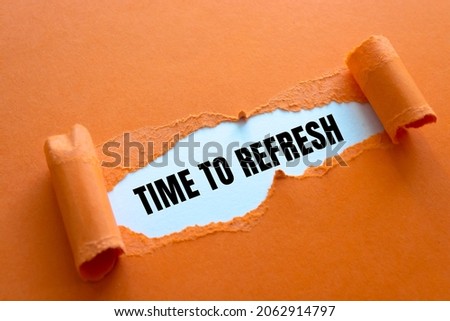 TIME TO REFRESH written under torn paper.