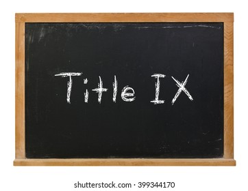  Title IX 9 Written In White Chalk On A Black Chalkboard Isolated On White