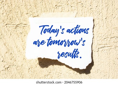 Today's Actions Are Tomorrow's Results creative motivation quote design - Shutterstock ID 2046755906