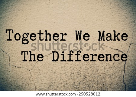 together we make the difference concept on wall