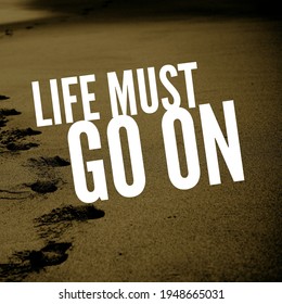 Life Must Goes On Images Stock Photos Vectors Shutterstock