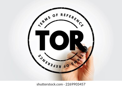 TOR Terms Of Reference - define the purpose and structures of a project, committee, meeting, negotiation, acronym text stamp concept background